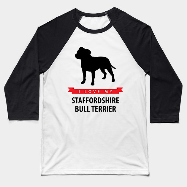 I Love My Staffordshire Bull Terrier Baseball T-Shirt by millersye